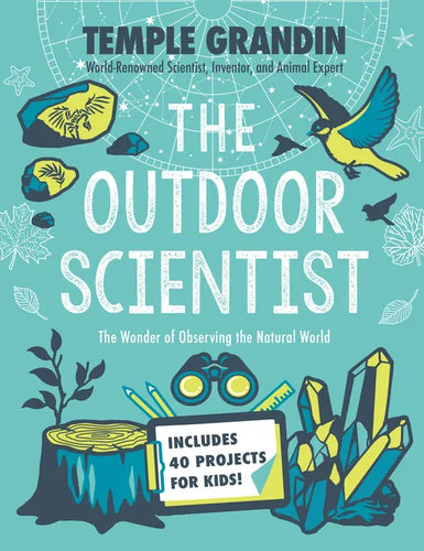 The Outdoor Scientist: The Wonder of Observing the Natural World - Hardcover