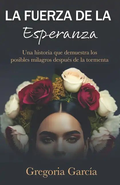 La fuerza de la esperanza: Una historia que demuestra los posibles milagros después de la tormenta - Paperback