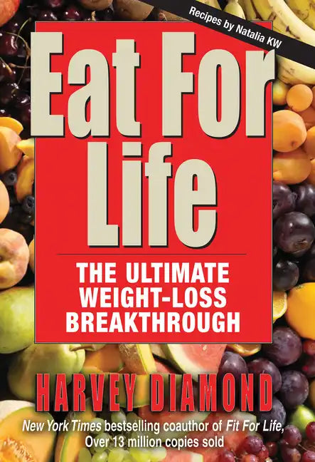 Eat for Life: The Ultimate Weight-Loss Breakthrough - Hardcover