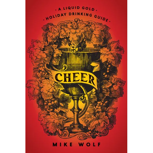 Cheer: A Liquid Gold Holiday Drinking Guide - Hardcover