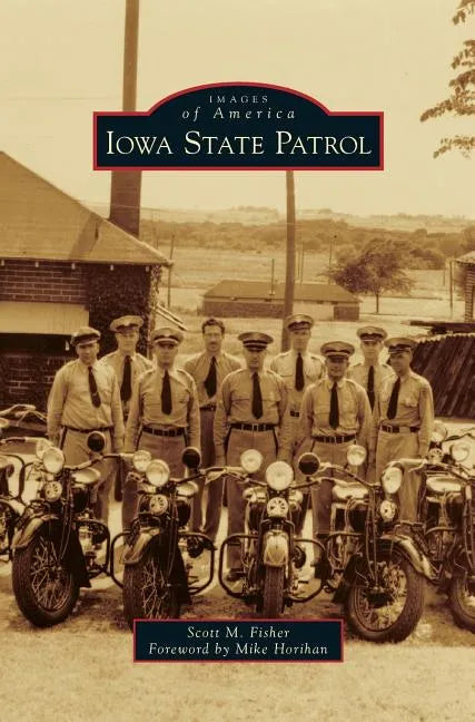 Iowa State Patrol - Hardcover