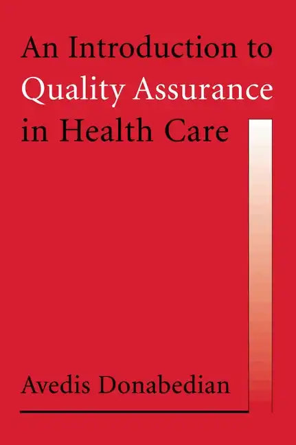 An Introduction to Quality Assurance in Health Care - Hardcover