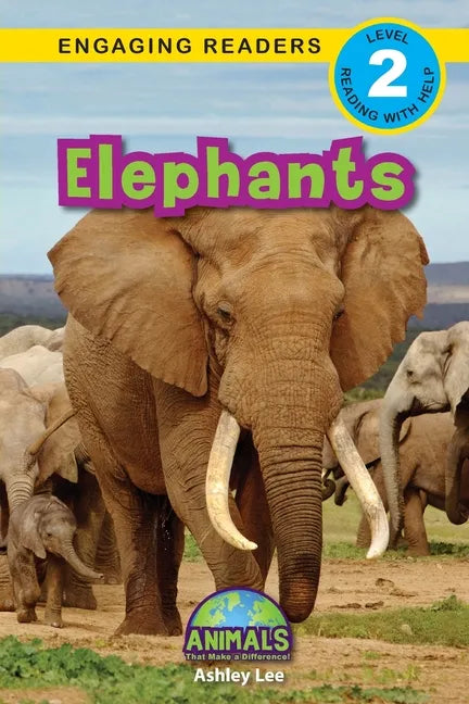 Elephants: Animals That Make a Difference! (Engaging Readers, Level 2) - Paperback