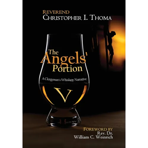 The Angels' Portion: A Clergyman's Whisk(e)y Narrative, Volume 5 - Hardcover