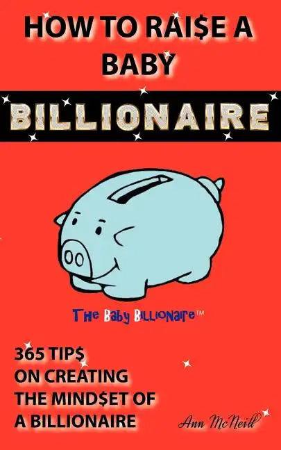 How to Raise a Baby Billionaire - Paperback