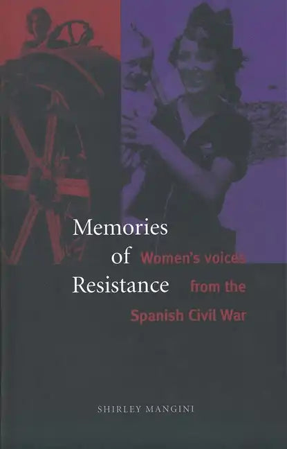 Memories of Resistance: Women`s Voices from the Spanish Civil War - Hardcover