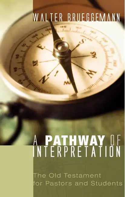 A Pathway of Interpretation: The Old Testament for Pastors and Students - Hardcover