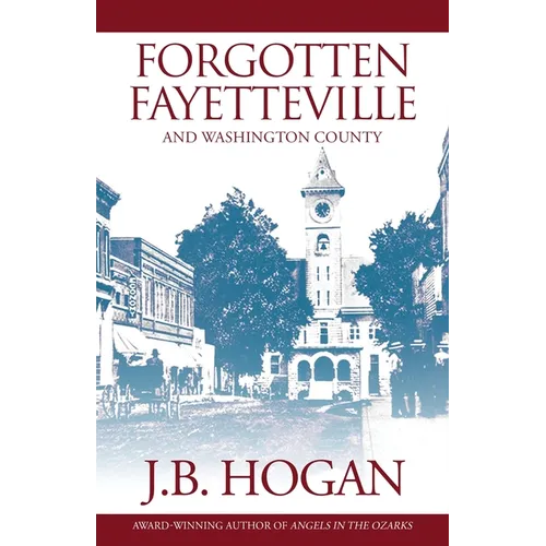 Forgotten Fayetteville: And Washington County - Paperback
