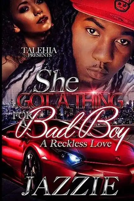 She Got A Thing For A Bad Boy: An Reckless Love - Paperback