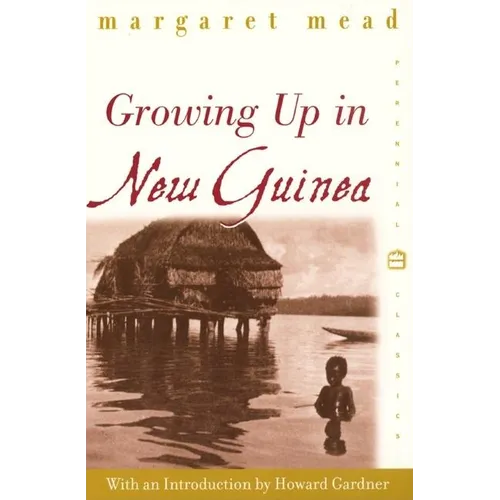 Growing Up in New Guinea: A Comparative Study of Primitive Education - Paperback