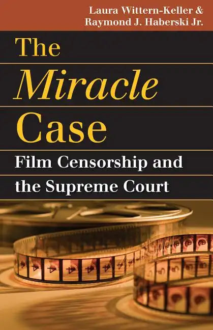 The Miracle Case: Film Censorship and the Supreme Court - Paperback