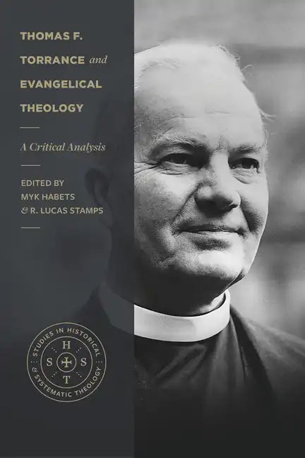 Thomas F. Torrance and Evangelical Theology: A Critical Analysis - Paperback