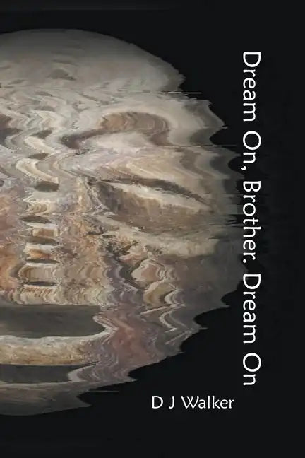 Dream On, Brother. Dream On - Paperback