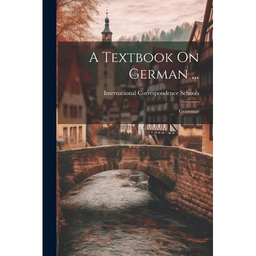 A Textbook On German ...: Grammar - Paperback