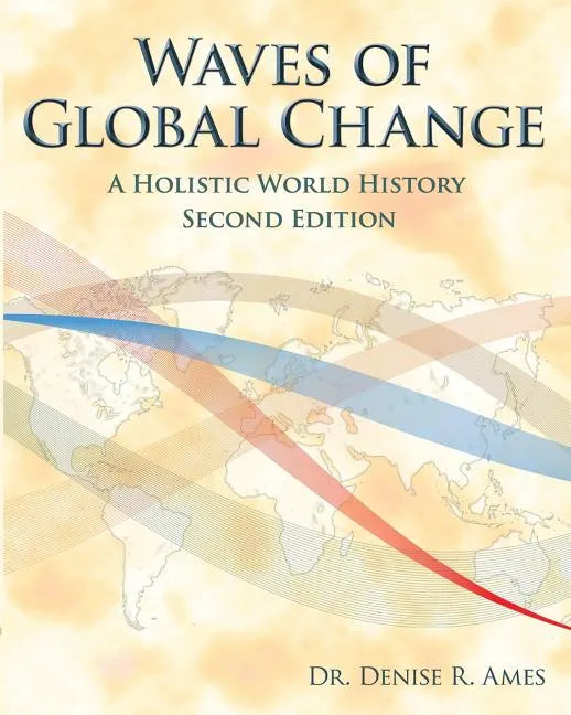 Waves of Global Change: A Holistic World History - Second Edition - Paperback