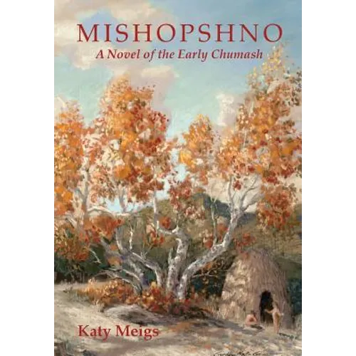 Mishopshno: A Novel of the Early Chumash - Paperback