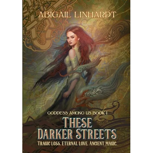 These Darker Streets: Goddess Among Us Book I - Paperback
