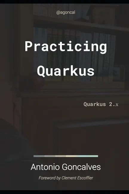 Practising Quarkus: Quarkus 2.x - Paperback