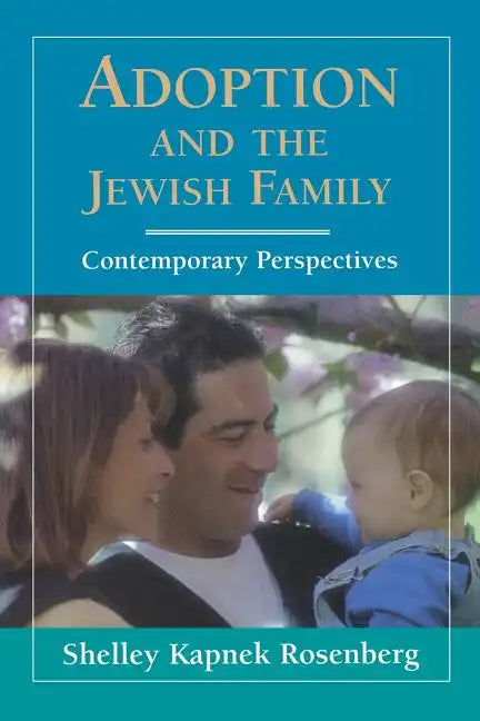 Adoption and the Jewish Family: Contemporary Perspectives - Paperback