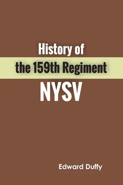 History of the 159th Regiment NYSV - Paperback