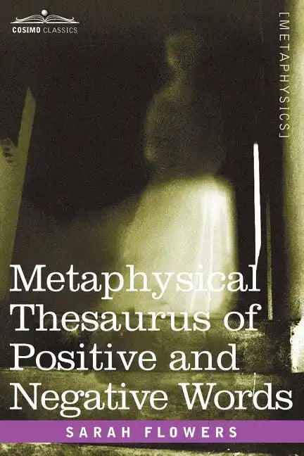 Metaphysical Thesaurus of Positive and Negative Words - Paperback