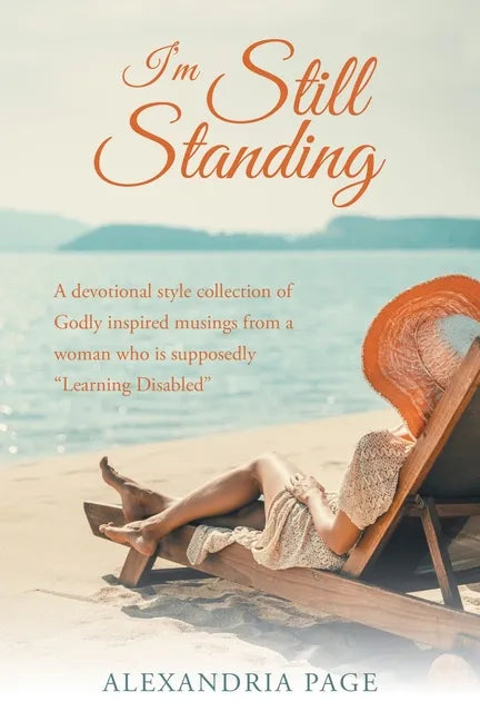 I'm Still Standing: A Devotional Style Collection of Godly Inspired Musings from a Woman Who Is Supposedly 