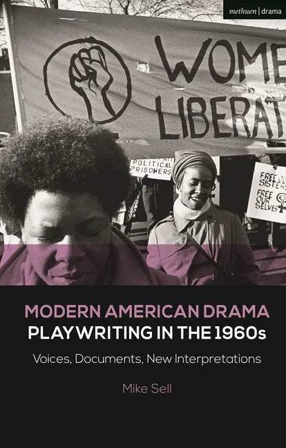 Modern American Drama: Playwriting in the 1960s: Voices, Documents, New Interpretations - Paperback