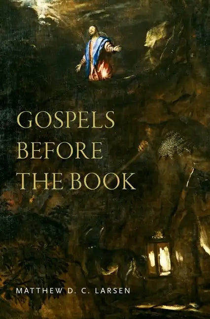 Gospels Before the Book - Hardcover