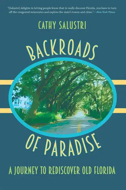 Backroads of Paradise: A Journey to Rediscover Old Florida - Paperback