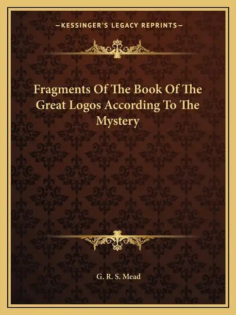 Fragments of the Book of the Great Logos According to the Mystery - Paperback