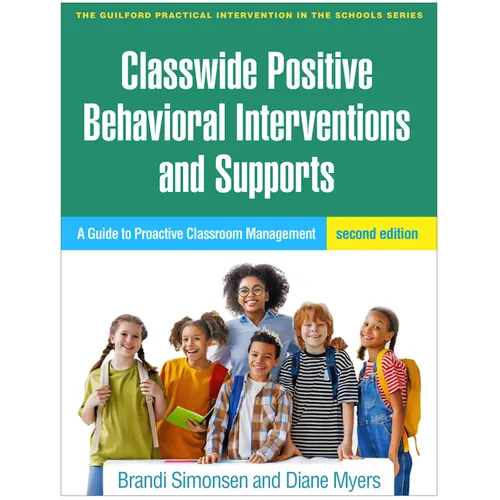 Classwide Positive Behavioral Interventions and Supports: A Guide to Proactive Classroom Management - Hardcover