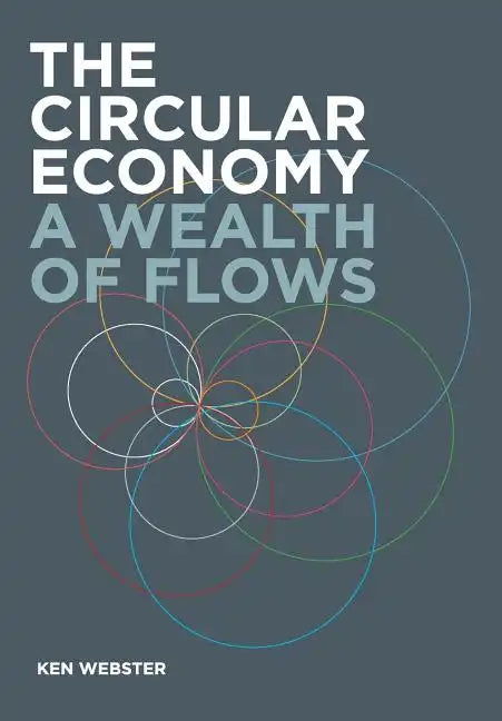 The Circular Economy: A Wealth of Flows - Paperback