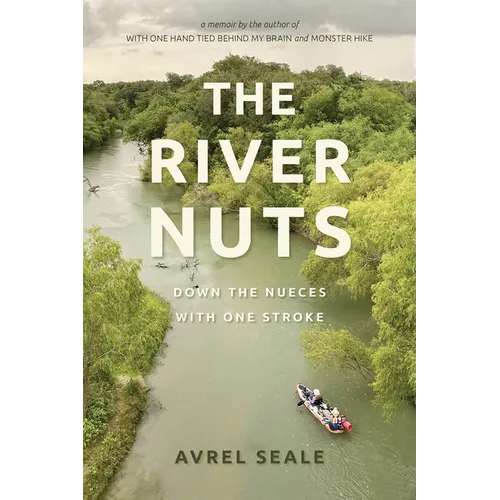 The River Nuts: Down the Nueces with One Stroke - Paperback