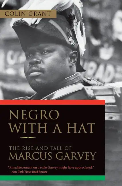 Negro with a Hat: The Rise and Fall of Marcus Garvey - Paperback