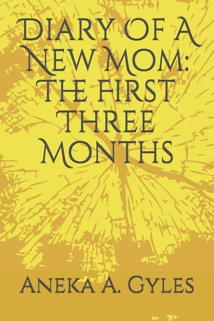 Diary Of A New Mom: The First Three Months - Paperback