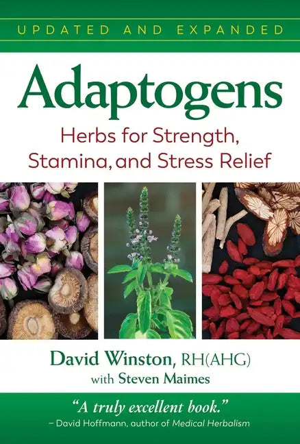 Adaptogens: Herbs for Strength, Stamina, and Stress Relief - Paperback