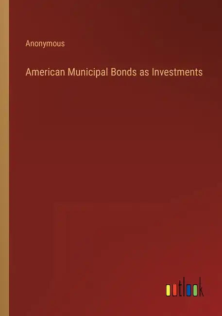 American Municipal Bonds as Investments - Paperback