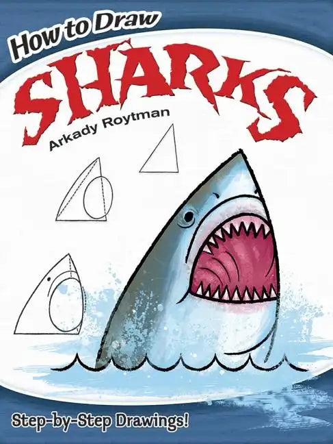 How to Draw Sharks: Step-By-Step Drawings! - Paperback