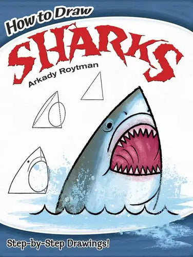 How to Draw Sharks: Step-By-Step Drawings! - Paperback