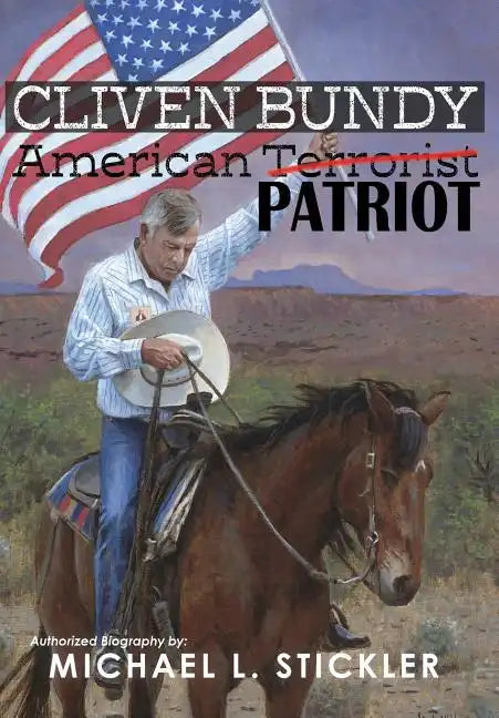 Cliven Bundy: American Patriot - Hardcover