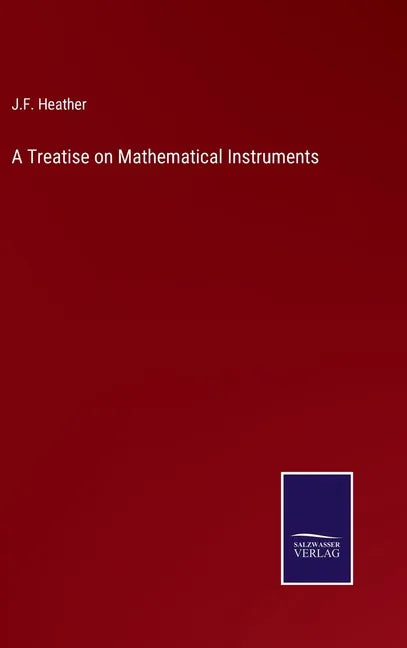 A Treatise on Mathematical Instruments - Hardcover