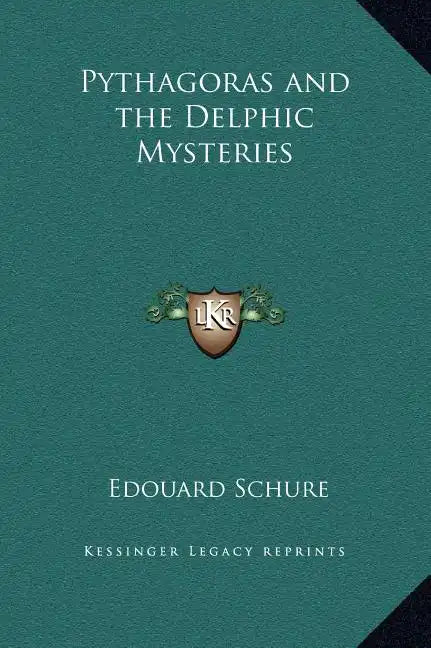 Pythagoras and the Delphic Mysteries - Hardcover