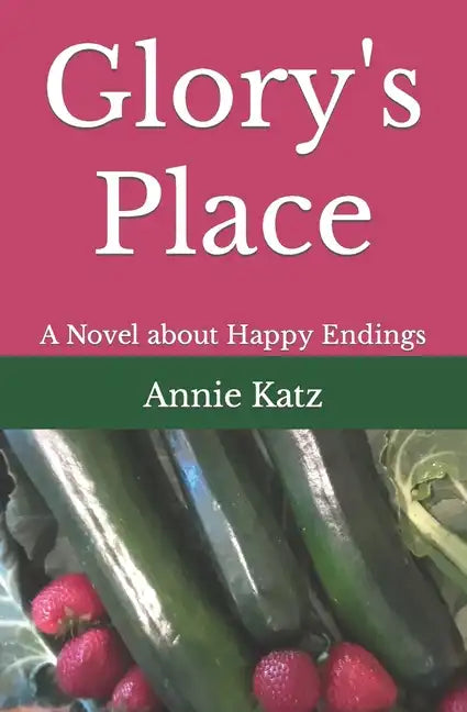 Glory's Place: A Novel about Happy Endings - Paperback