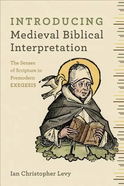 Introducing Medieval Biblical Interpretation: The Senses of Scripture in Premodern Exegesis - Paperback