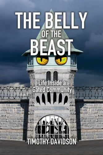 The Belly of the Beast: Life Inside a Gated Community - Paperback