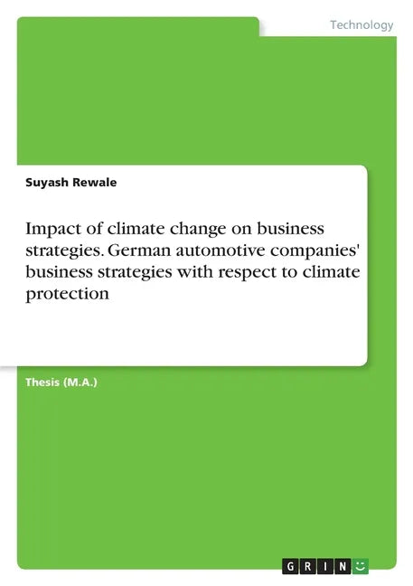 Impact of climate change on business strategies. German automotive companies' business strategies with respect to climate protection - Paperback
