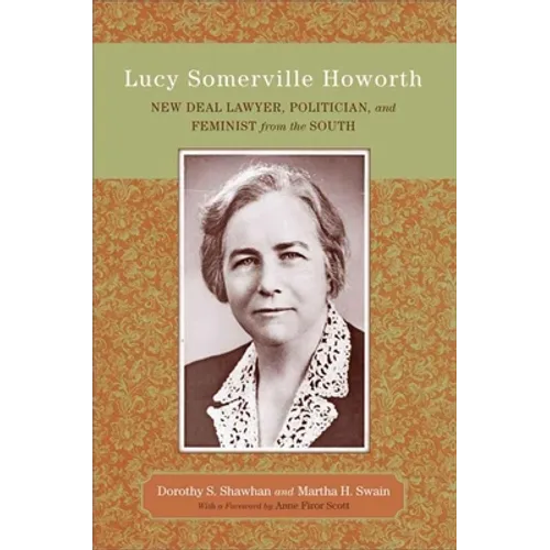 Lucy Somerville Howorth: New Deal Lawyer, Politician, and Feminist from the South - Paperback