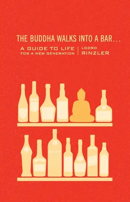 The Buddha Walks Into a Bar...: A Guide to Life for a New Generation - Paperback