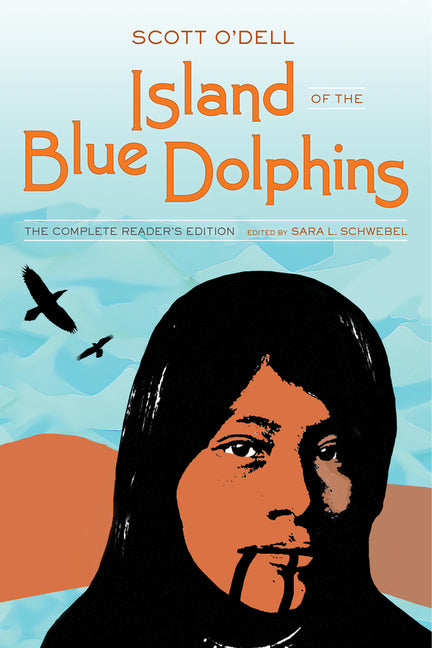 Island of the Blue Dolphins: The Complete Reader's Edition - Paperback