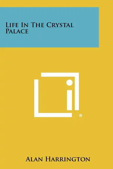Life In The Crystal Palace - Paperback